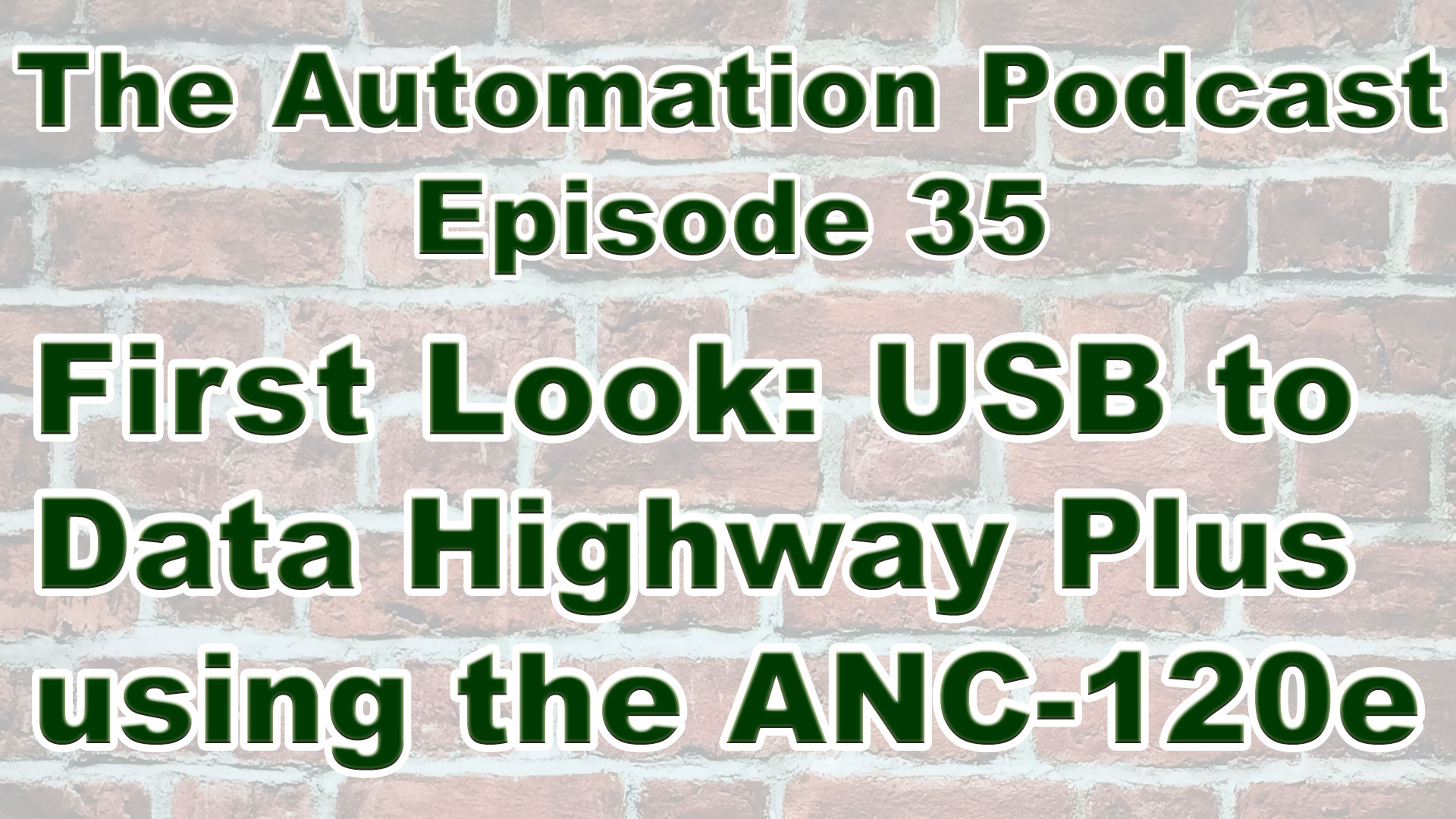 USB To Data Highway Plus (DHP, DH+) - First Look and Use of the ANC-120e (P35)